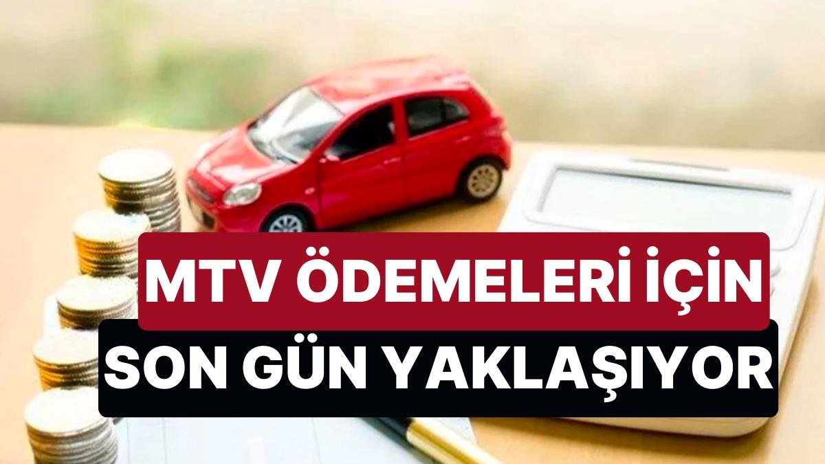 MTV Ödemeleri İçin Son Gün Yaklaşıyor! Gecikme Faizi Ödememek İçin Bu Tarihe Dikkat!