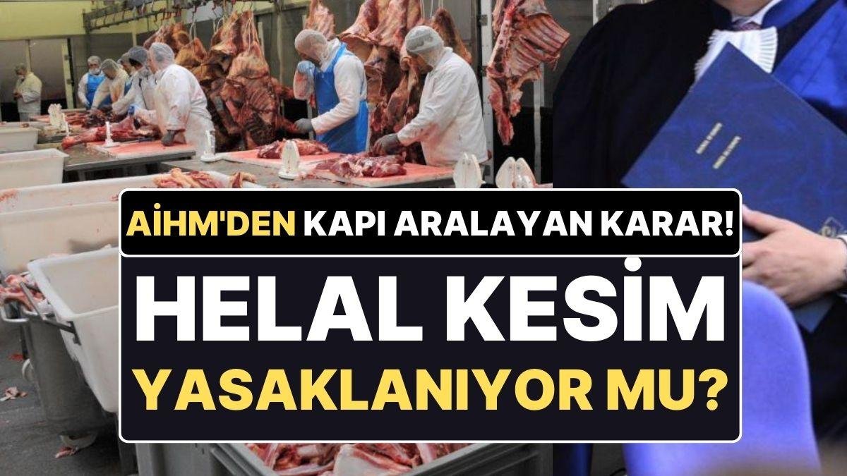 AİHM’den ‘Helal Kesim’ Kararı: Avrupa Genelinde Yasağa Kapı Açıldı!