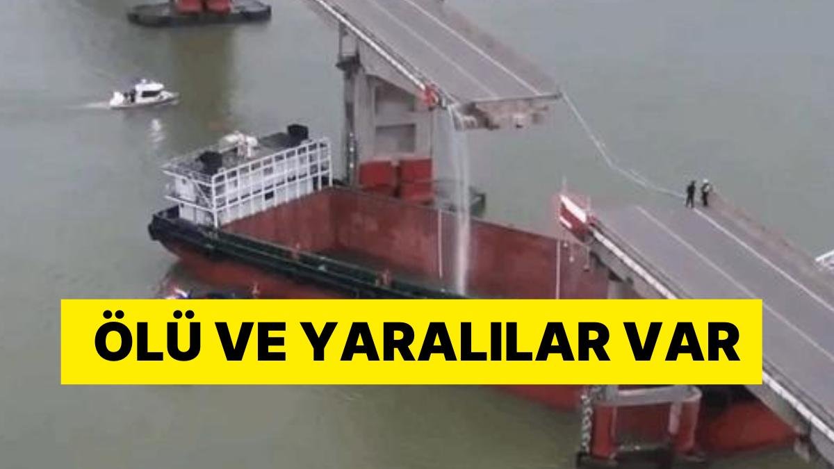 Çin’de Konteyner Gemisi Köprüye Çarptı, Araçlar Denize Düştü: Ölü ve Yaralılar Var