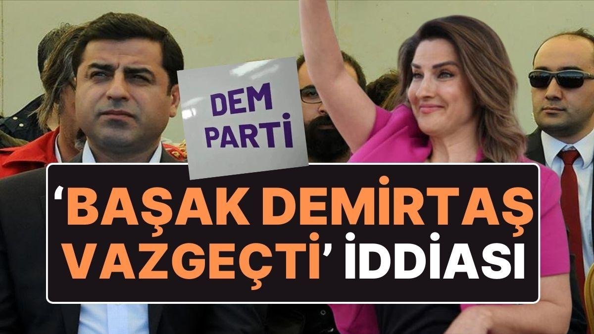 ‘DEM Parti Karıştı, Başak Demirtaş Adaylıktan Çekiliyor’ İddiası!