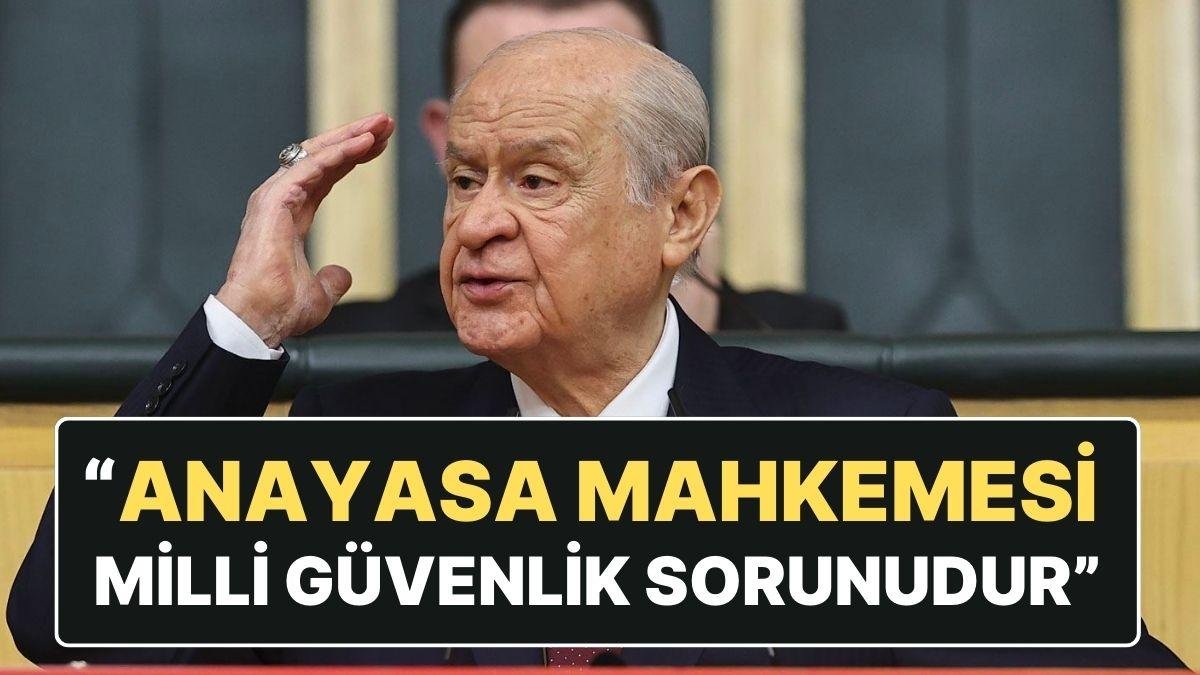 Devlet Bahçeli: “Anayasa Mahkemesi Milli Güvenlik Sorunudur, Ya Kapatılmalı Ya da Yapılandırılmalıdır”
