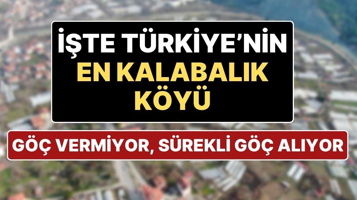 Göç Vermiyor, Sürekli Göç Almaya Devam Ediyor: Türkiye’nin En Kalabalık Köyü Bostanbükü Köyü