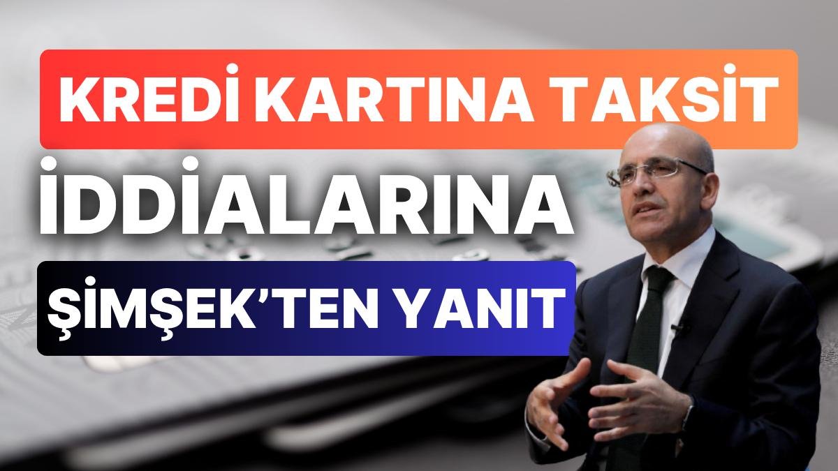 “Kredi Kartına Taksit Kaldırıldı” İddialarında Mehmet Şimşek Vatandaşlara Seslendi: “İstirham Ediyorum”