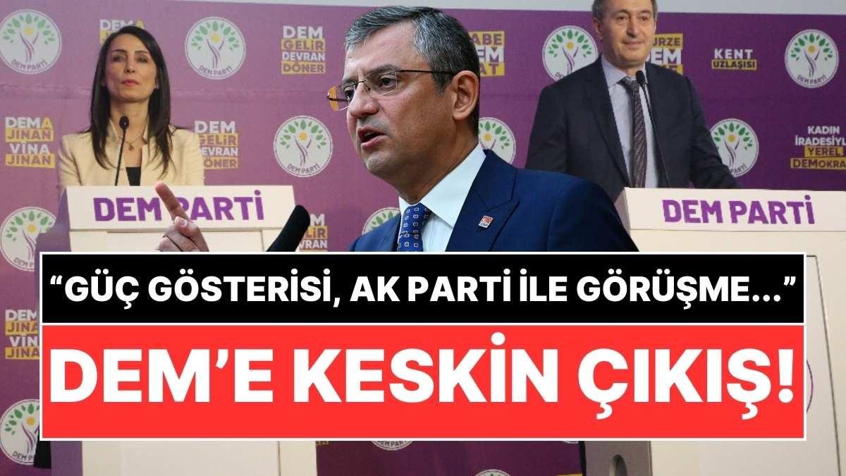 Özgür Özel’den DEM Parti’ye Sert Salvolar: “Muhalefete Kaybettirmek Üzerine Stratejisi Var”