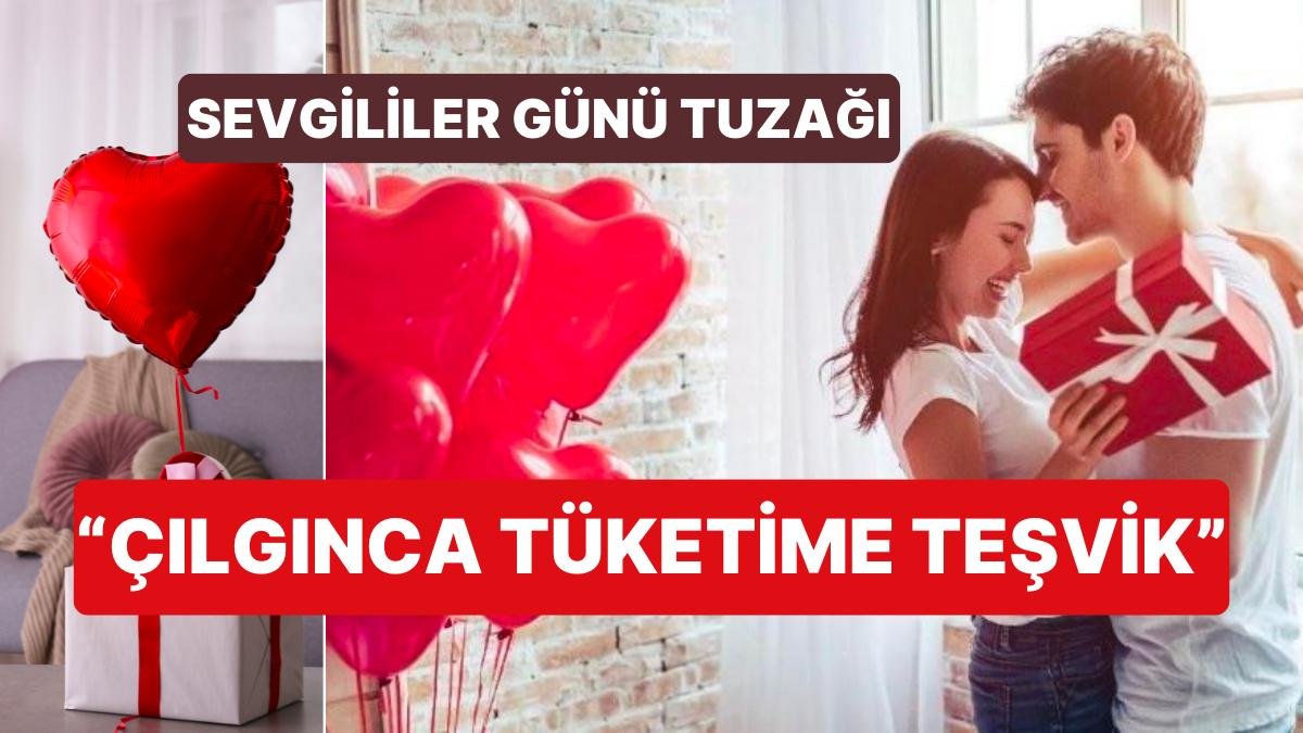 Tüketiciler Konfederasyonu Başkanı’ndan 14 Şubat Sevgililer Günü Uyarısı “Tuzağa Düşmeyin”