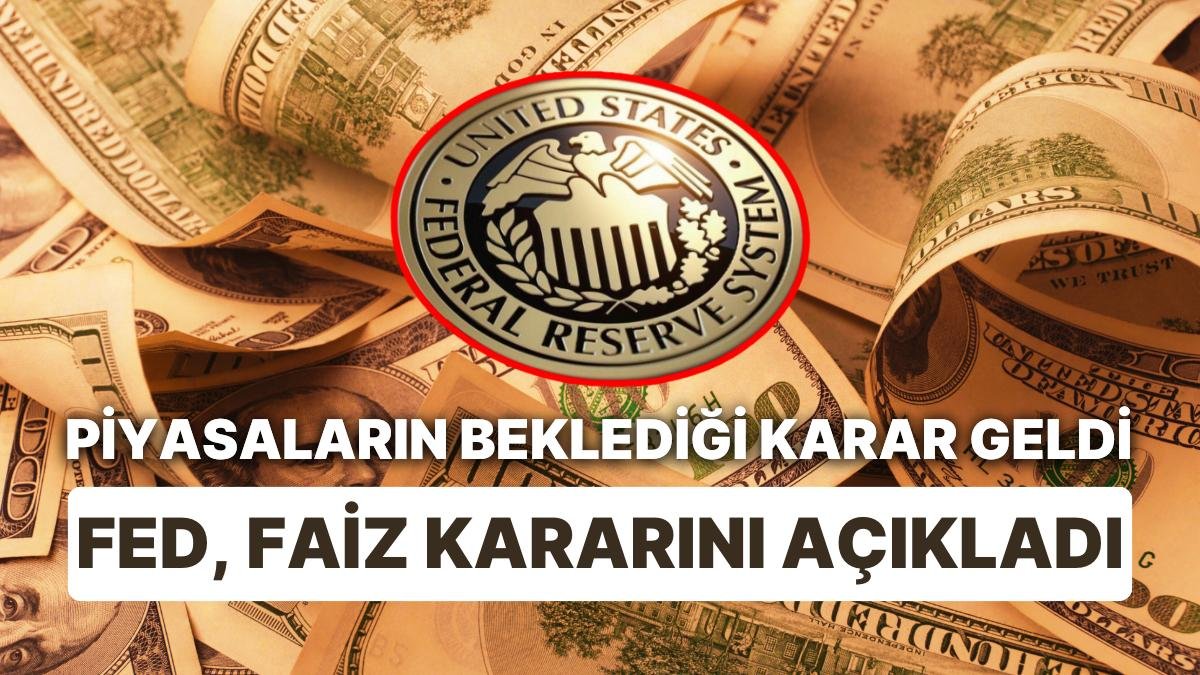 Bildiği Yoldan Şaşmıyor: ABD Merkez Bankası Fed Faiz Kararı Açıklandı