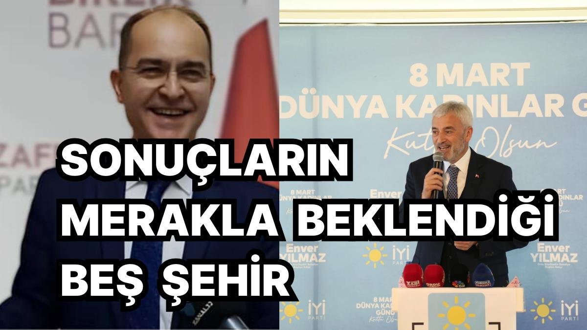 Bu Kentlerde Nefesler Tutulacak! Yerel Seçimde Yarışın Çok Çekişmeli Geçmesi Beklenen Şehirler Hangileri?