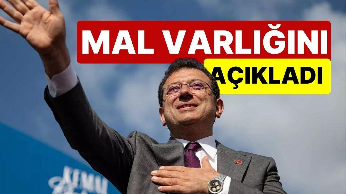 Ekrem İmamoğlu Mal Varlığını Açıkladı