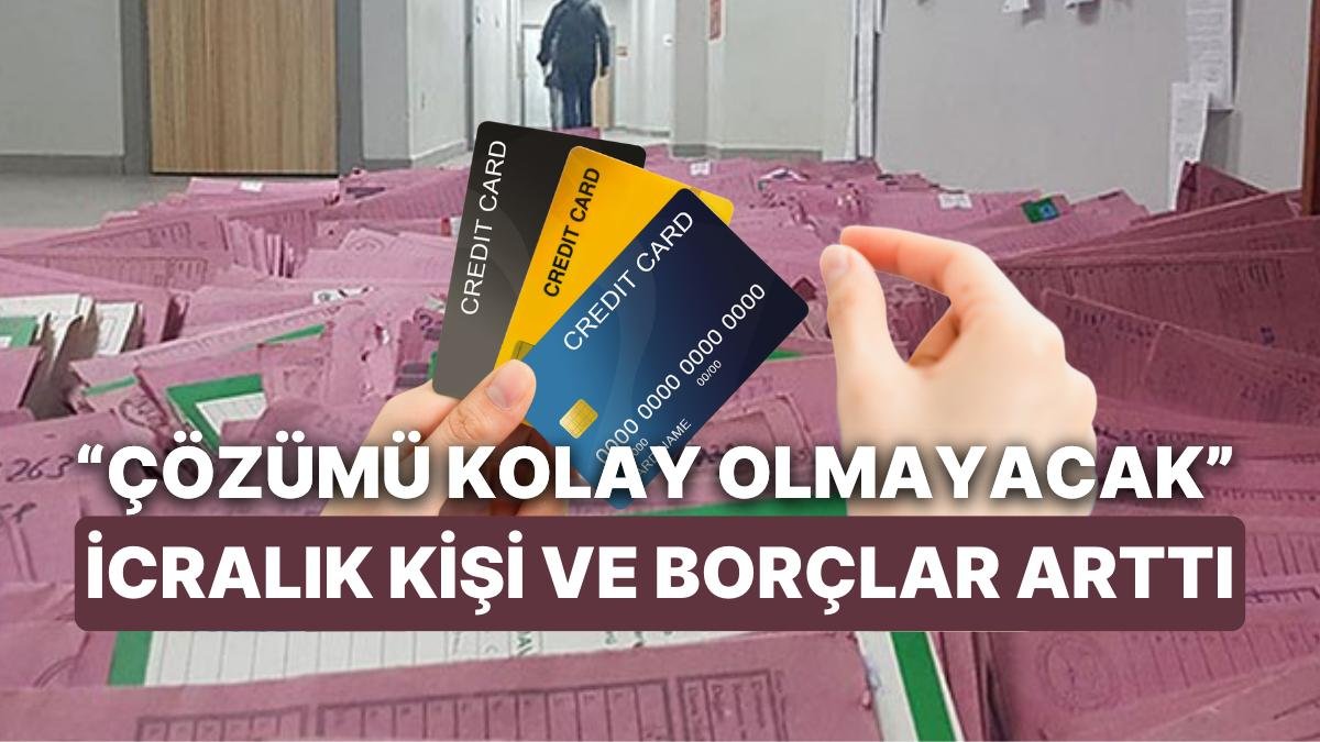 İcralarda Borç Artarken, İcralık Kişi Sayısı Yükseldi: Ünlü Ekonomist “Çözümü Kolay Olmayacak” Dedi