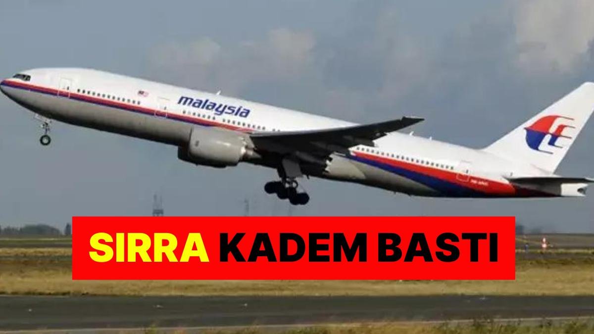 Sır Perdesi Bir Türlü Aralanmıyor! 10 Yıldır Kayıp: Malezya Uçağı Hakkında Yeni Gelişme