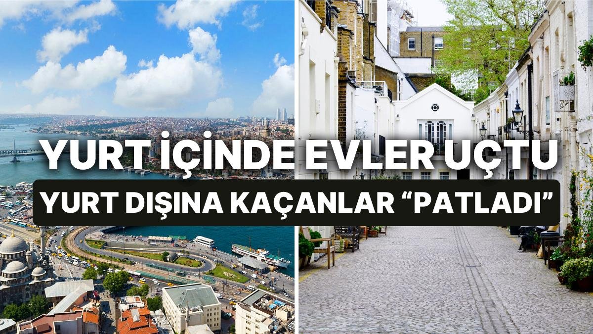 Türkiye’de Konut Fiyatları Uçarken, Yurt Dışında Gayrimenkul Adeta “Patladı”