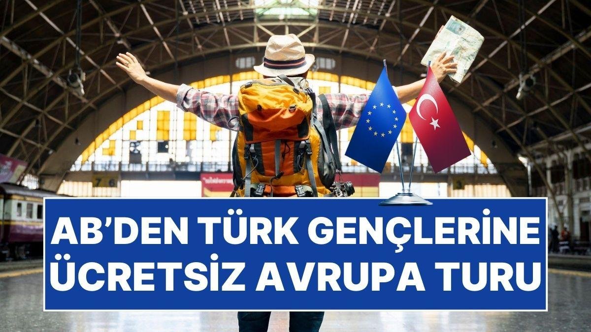 AB’den Türk Gençlerine Ücretsiz Avrupa Turu: Başvuru Şartları Neler?