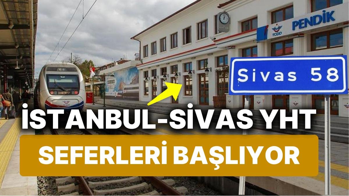 İstanbul-Sivas YHT Seferleri Ne Zaman Başlıyor? Sivas’tan İstanbul’a Aktarmasız YHT Durakları ve Seferleri