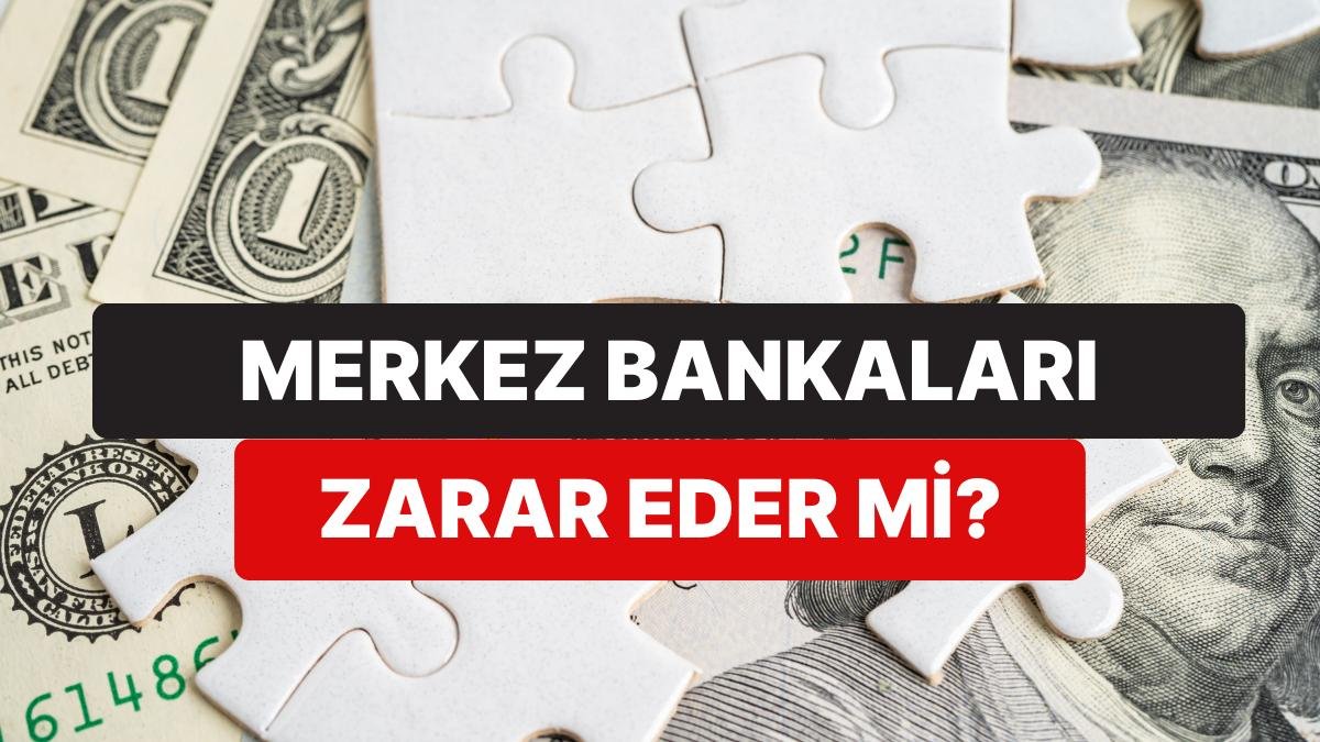 Merkez Bankaları Zarar Eder mi? Enflasyon, Dünyada Merkez Bankalarını Nasıl Etkiledi?