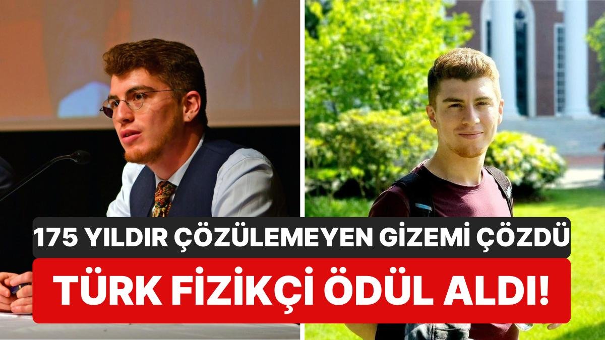 Türk Fizikçi Furkan Öztürk, 175 Yıldır Çözülemeyen Gizemi Çözdüğü İçin Harvard Üniversitesi’nden Ödül Aldı