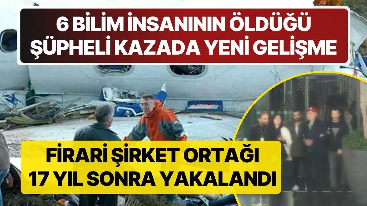 57 Kişinin Öldüğü Isparta’daki Uçak Kazası Sonrası Kaybolmuştu: Firarı Şirket Ortağı 17 Yıl Sonra Yakalandı