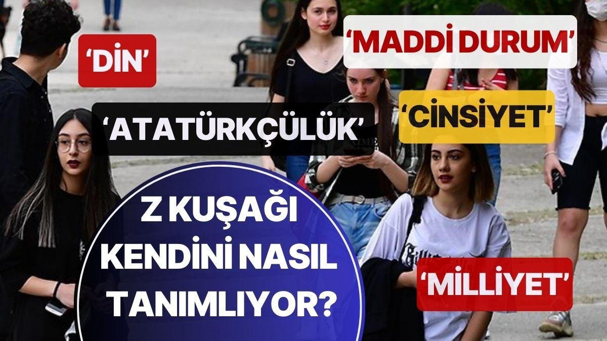 Din, Milliyet, Cinsiyet, Maddi Durum, Atatürkçülük… Z Kuşağı Kendini Nasıl Tanımlıyor?