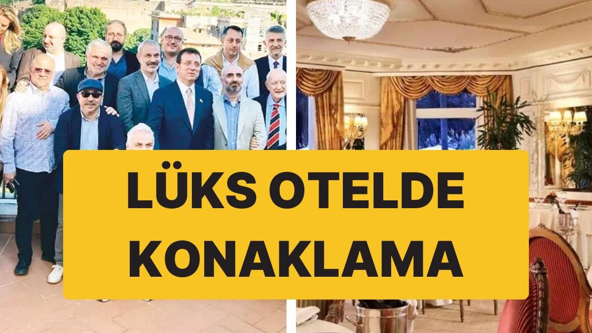 Ekrem İmamoğlu’nun Roma Çıkarması: 73 Kişilik Kafile Lüks Otelde Konaklamış