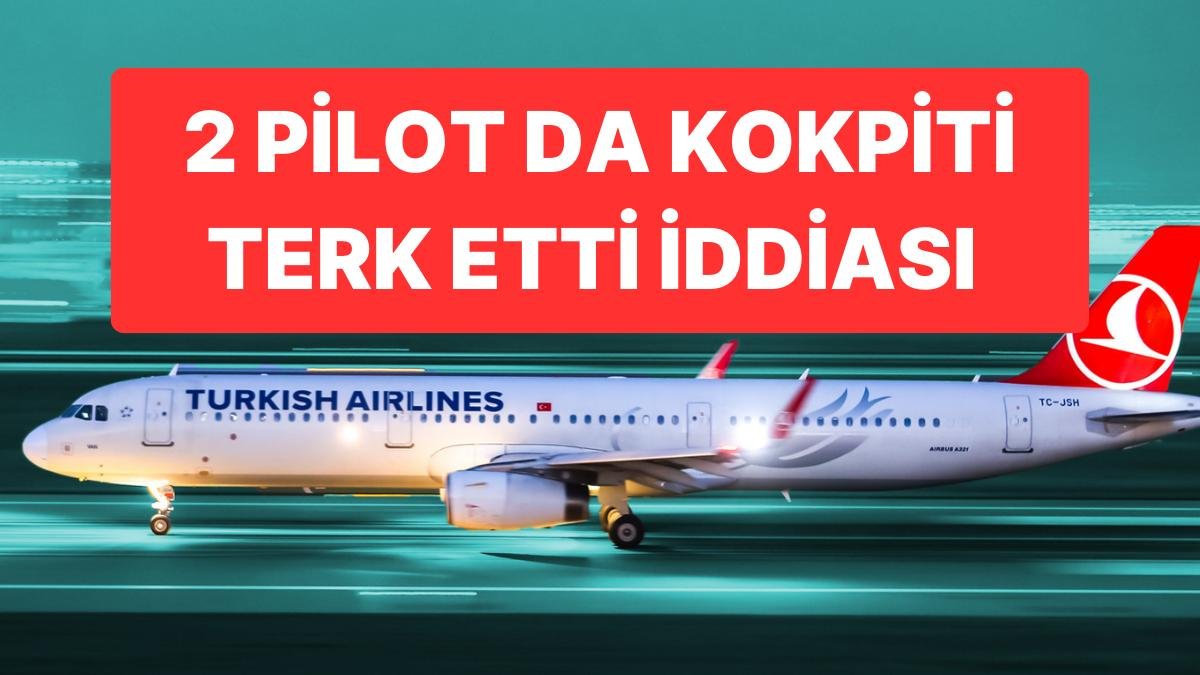 THY Uçağında Kokpit Boş Kaldı İddiası: Yahya Üstün Yalanladı!