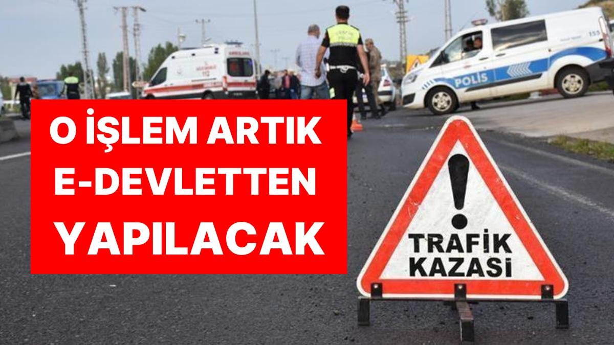 Yeni Dönem! Araç Sahipleri Dikkat: Kaza Tespit Tutanağı Artık E-Devlet’te