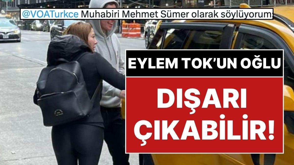 Amerika’nın Sesi Muhabiri Yazdı: Eylem Tok’un Oğlu Timur Cihantimur Dışarı Çıkabilir!