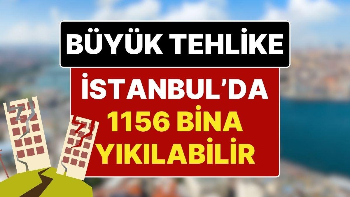 Büyük Tehlikeyi İBB Açıkladı: İstanbul’da 1156 Bina Çökme Tehlikesiyle Karşı Karşıya