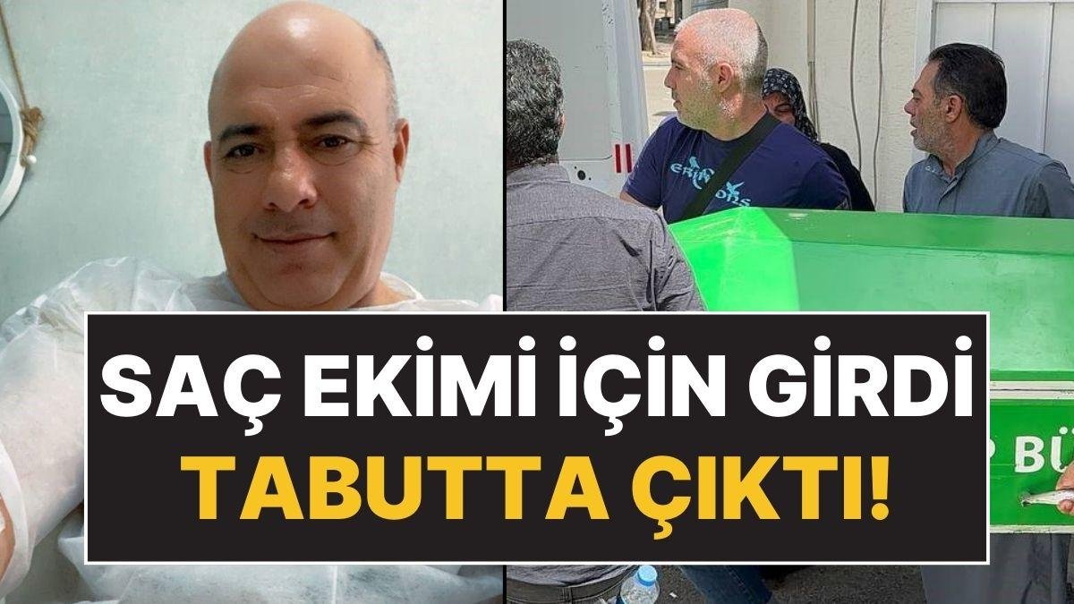 ‘Doktor Kaçtı’ İddiası: Saç Ekimi İçin Gittiği Hastaneden Tabutta Çıktı!