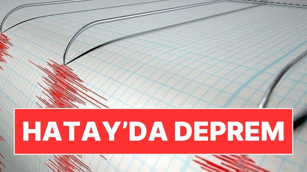 Hatay’da 4.1 Büyüklüğünde Deprem: Çevre İllerden de Hissedildi