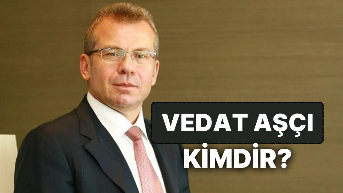 Vedat Aşçı Kimdir? İş İnsanı Vedat Aşçı’nın Kariyer Hayatı ve Astaş Holding’in Kuruluşu