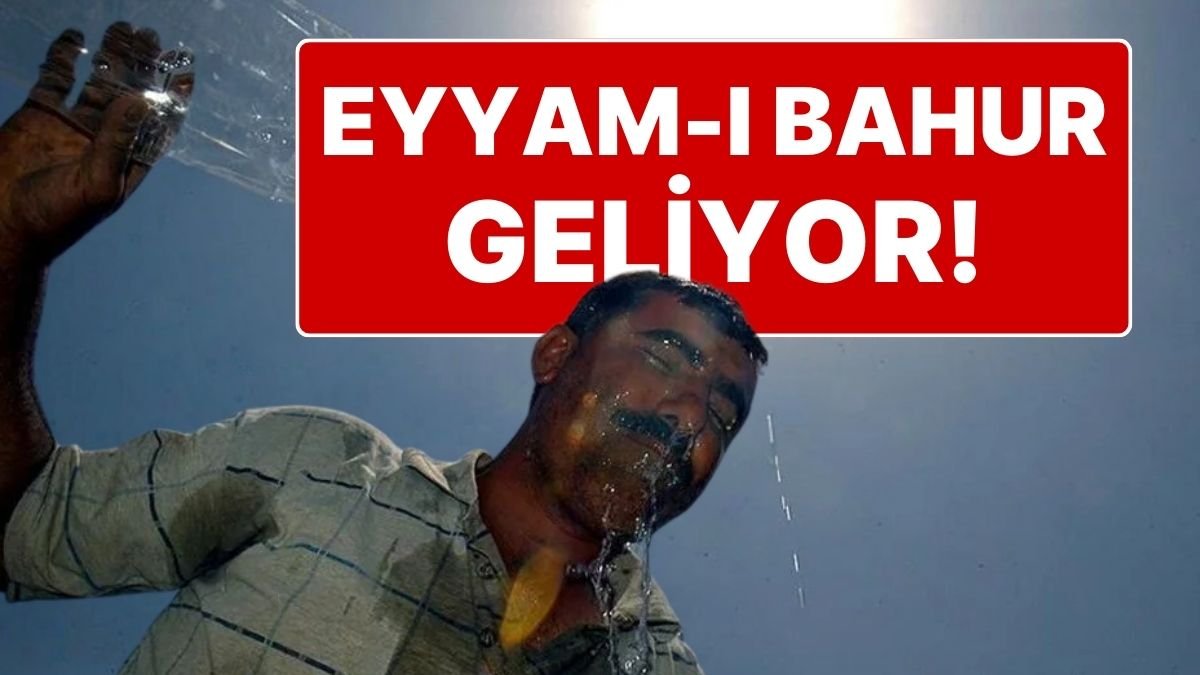 Hava Çok Sıcak Olacak! Afrika Kökenli Sıcak Hava Dalgası ‘Eyyam-ı Bahur’ İçin Tarih Verildi