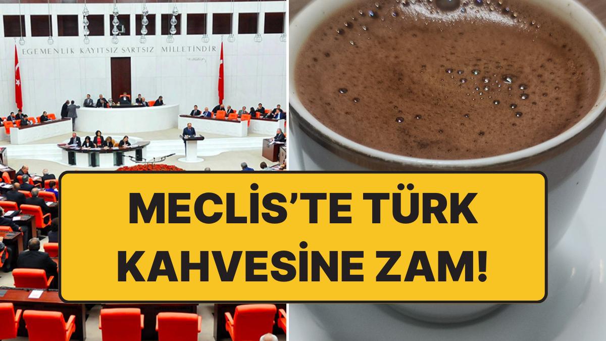 Meclis’te Türk Kahvesine Zam Geldi: Bir Fincan Kahve 5 Liraya Yükseldi