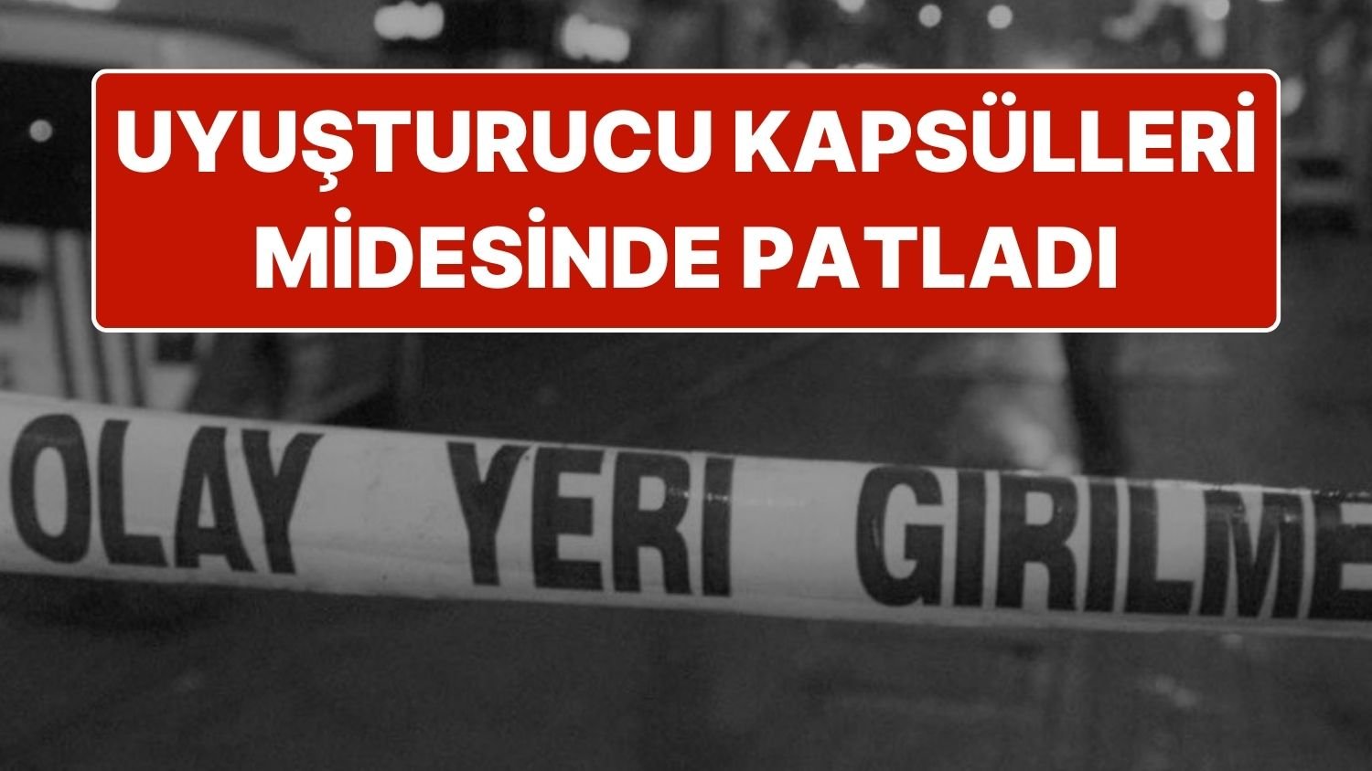 İran’dan Kocaeli’ne Gelen Uyuşturucu Kuryesinin Midesindeki Kapsüller Patladı