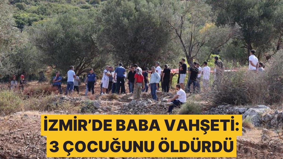 İzmir’de Baba Vahşeti: 3 Çocuğunu Gözünü Kırpmadan Öldürdü