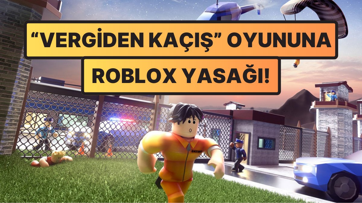 Roblox Yasağının Sebeplerinden Olduğu Söylenen “Vergiden Kaçış” Oyununa Yasak