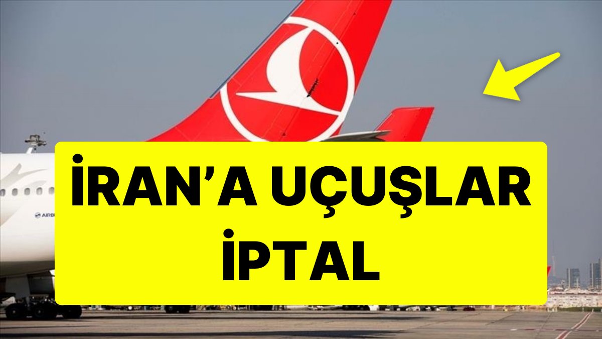 THY Bu Gece Yapılacak İran Seferlerini İptal Etti