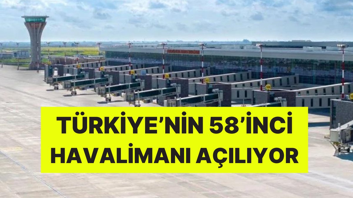 Türkiye’nin 58’inci Havalimanı 10 Ağustos’ta Açılıyor
