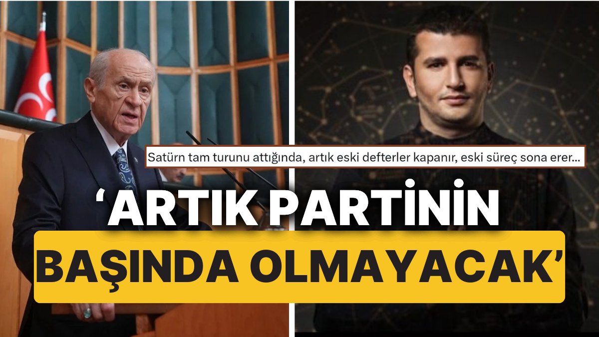 Ünlü Astrolog Dinçer Güner, MHP Genel Başkanı Devlet Bahçeli’nin Görevinden Ayrılacağı Tarihi Verdi!