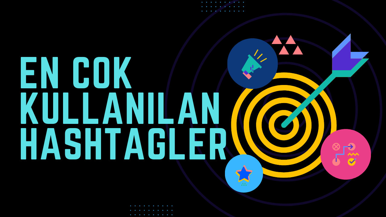 Türkiye’de En Çok Kullanılan Hashtagler: Sosyal Medyada Keşfete Düşmek İçin Güncel Liste