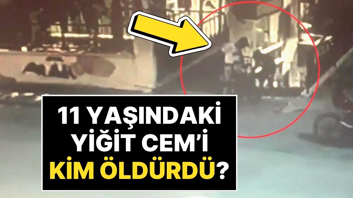 11 Yaşında Yiğit Cem Altınok: Kasten Öldürme Şikayeti ve Güvenlik Kamerası Görüntüleri