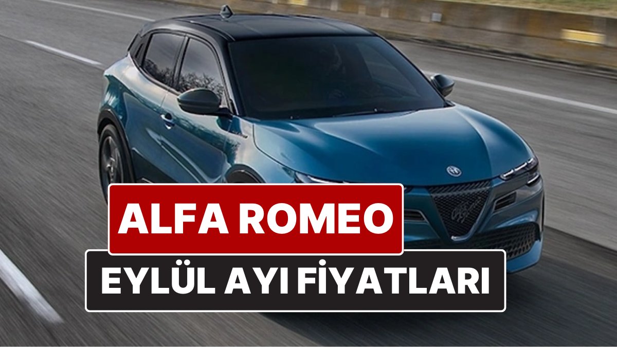 Alfa Romeo Fiyat Listesi Eylül 2025: Elettrica, Hibride ve Tonale/Giulia Güncel Fiyatlar