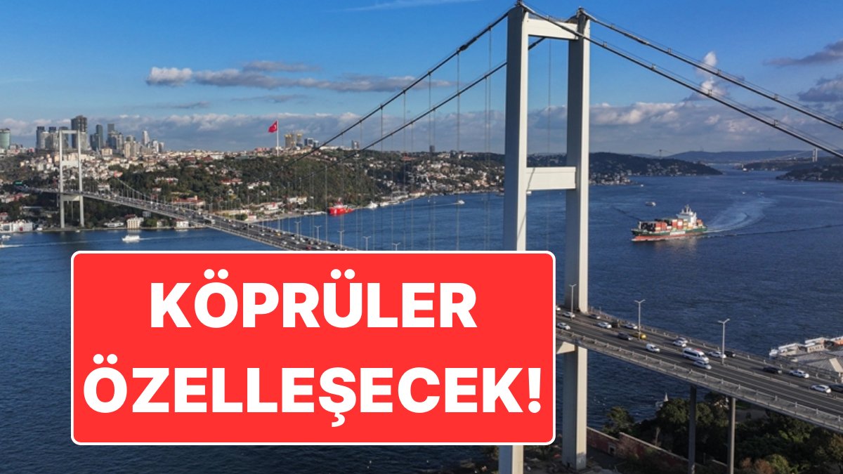 Boğaz köprüleri özelleştirilecek iddiası ve gelirler