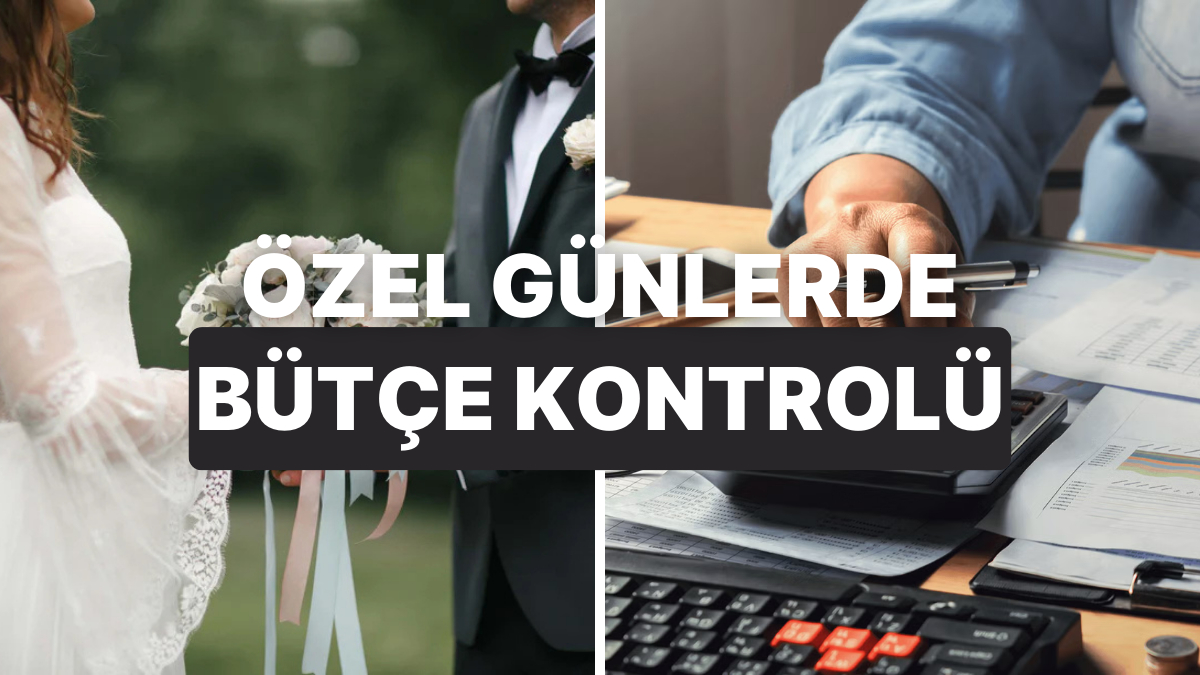 Bütçeyi Korumak: Düğün, Doğum Günü, Hediye Giderlerini Yönetin