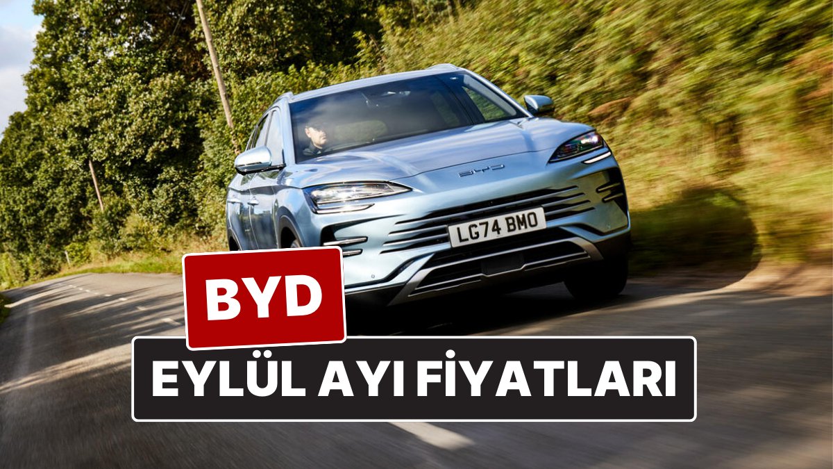 BYD Fiyat Listesi Eylül 2025: Atto 3, Dolphin, Han, Seal DM-i ve Seal U EV Güncel Fiyatlar