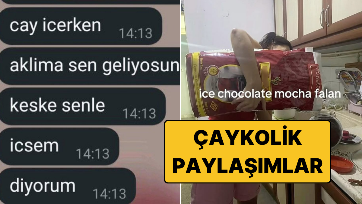 Çaykolikler İçin Şirin Şakalar: Damarlarında Sadece Çay Akanlar İçin Eğlenceli Paylaşımlar!