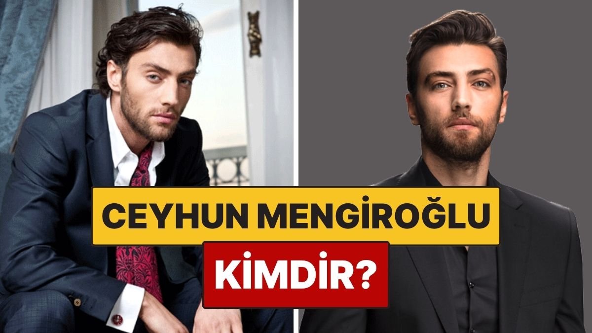 Ceyhun Mengiroğlu Kimdir ve Kaç Yaşında?