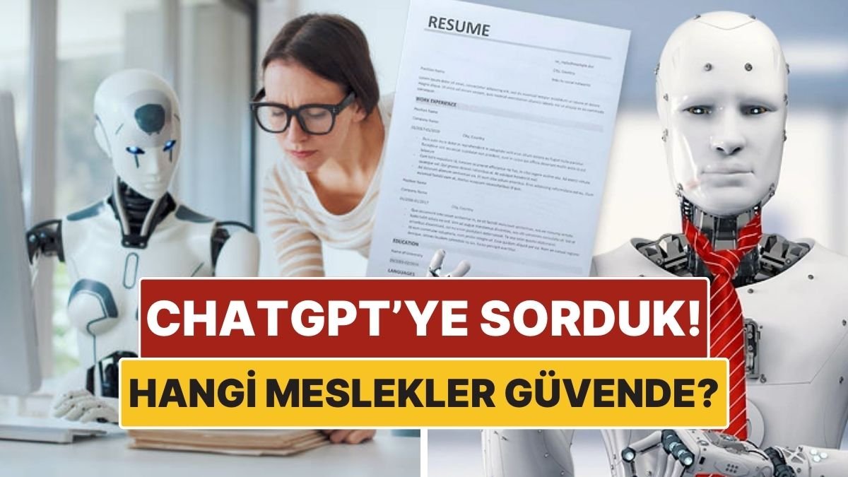 ChatGPT’ye Sorduk: Yapay Zekanın Kolay Kolay Ele Geçiremeyeceği Meslekler – Web için Özgün Başlık