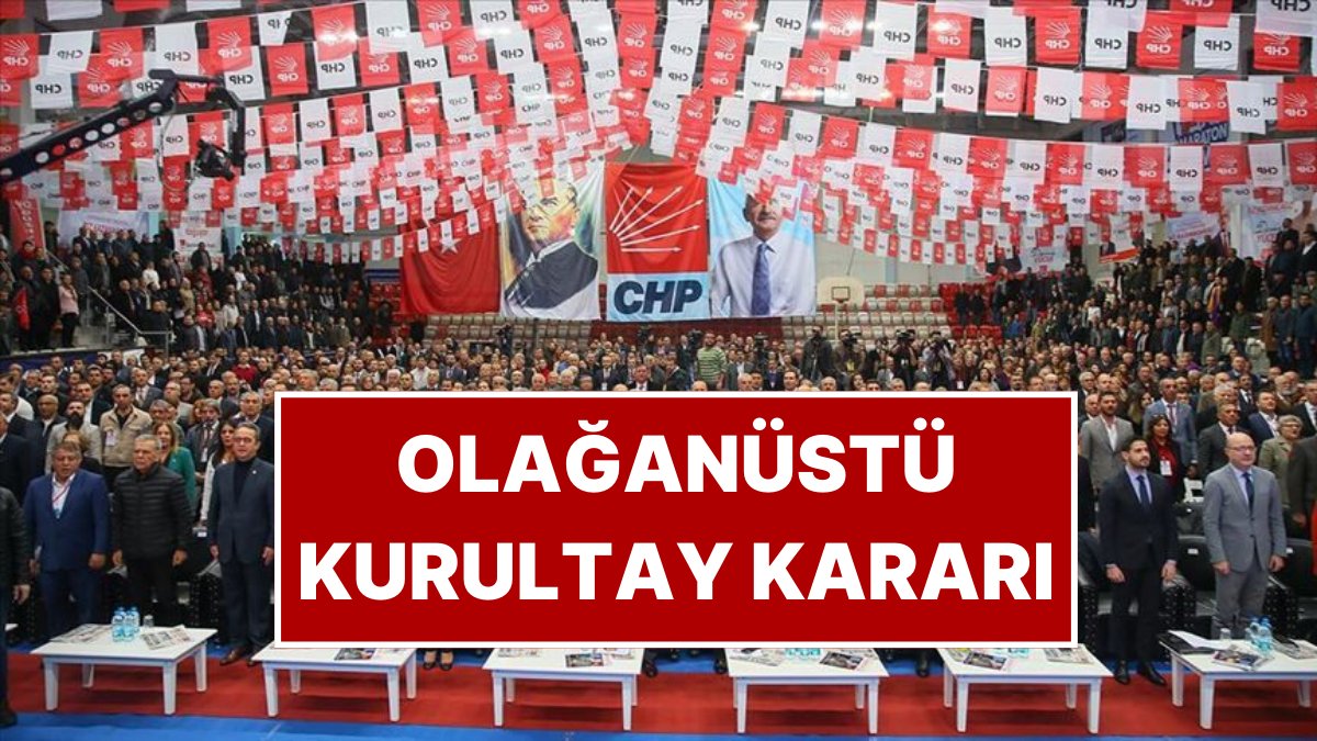 CHP’den Kritik Karar: Olağanüstü Kurultaya Gidecek