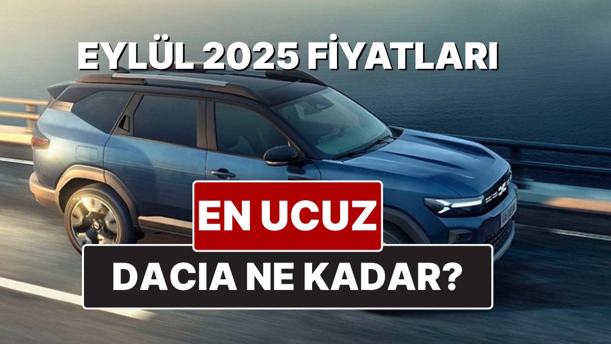 Dacia Fiyat Listesi: Eylül 2025—Sandero Stepway ve Jogger’ın Güncel Bedelleri