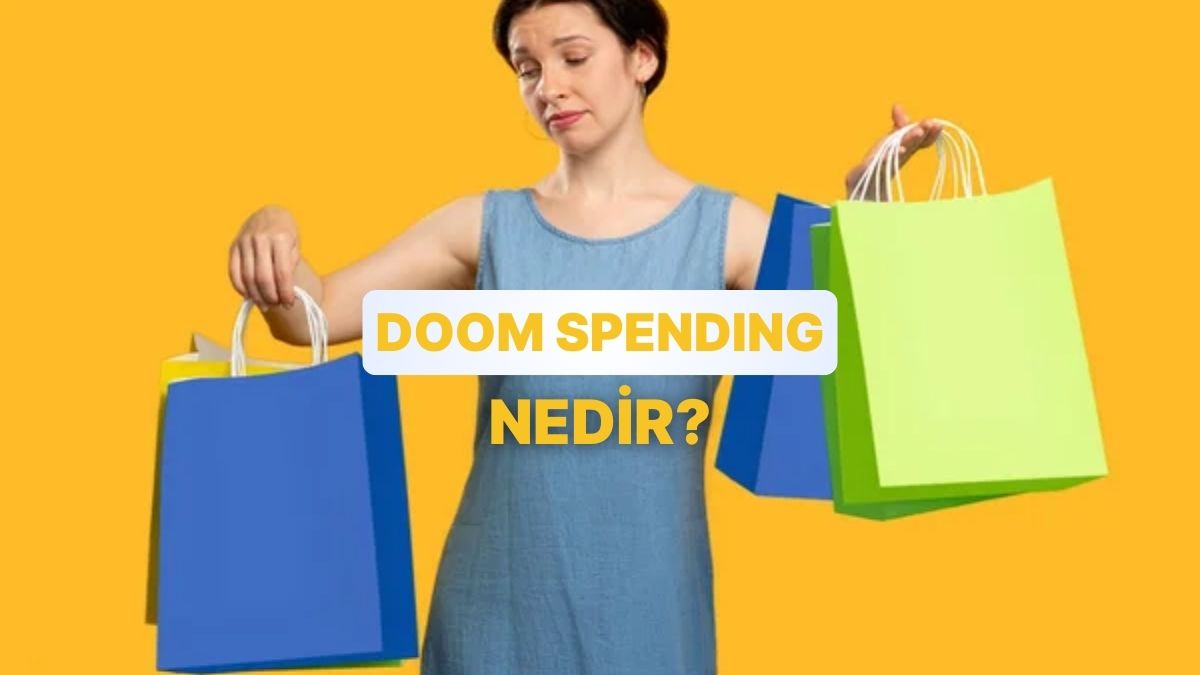 Doom Spending Nedir: Stresle Gelen Anlık Harcamaların Ekonomisi