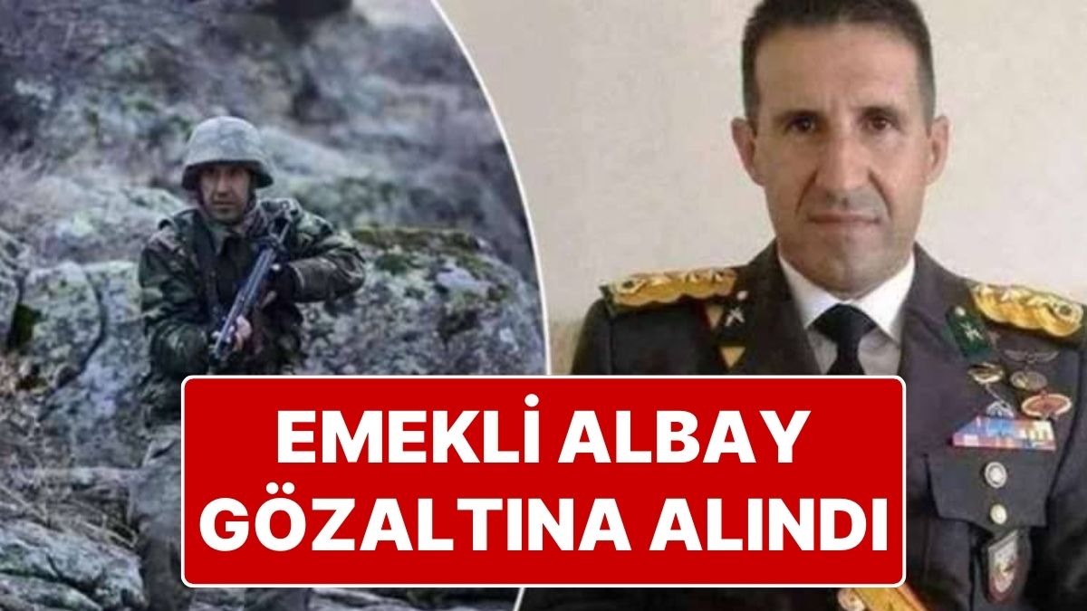 Emekli Albay Özeller Gözaltında
